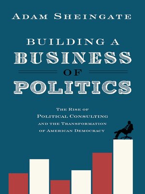 cover image of Building a Business of Politics